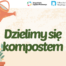 Dzielimy się kompostem